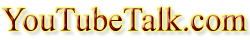 YouTubeTalk.com